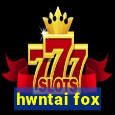 hwntai fox